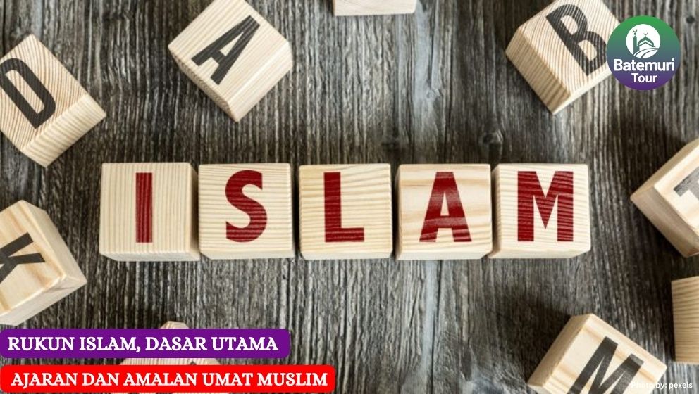 Rukun Islam, Dasar Utama Ajaran dan Amalan Umat Muslim